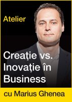 Creativitate vs. Inovatie. In business cu Marius Ghenea